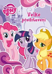 My Little Pony - Velké představení