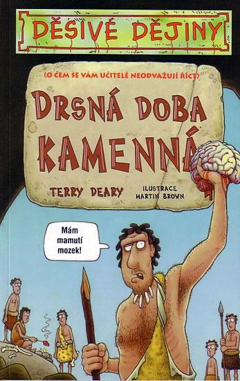 Kniha: Děsivé dějiny - Drsná doba kamenná - Deary Terry