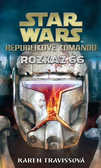 Kniha: Star Wars - Republikové komando IV - Rozkaz 66 - Travissová Karen