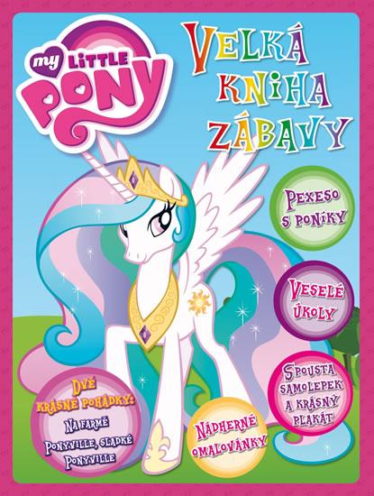 Kniha: My Little Pony - Velká kniha zábavy - Hasbro