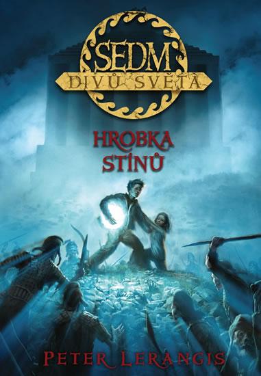 Kniha: Sedm divů světa 3 - Hrobka stínů - Lerangis Peter