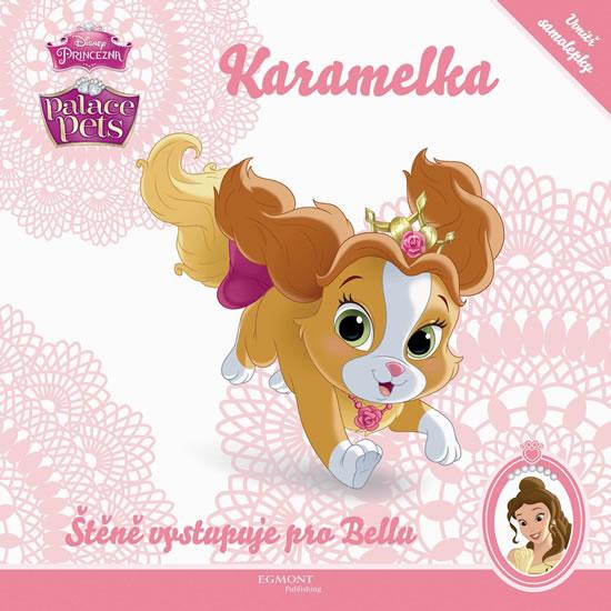 Kniha: Palace Pets Karamelka - Štěně vystupuju pro Bellu - Disney Walt