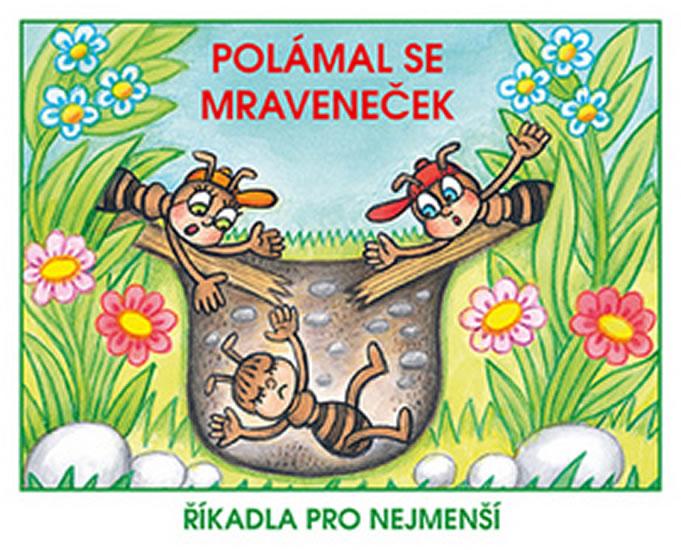 Kniha: Polámal se mraveneček - Říkadla pro nejmenší - Kožíšek Josef