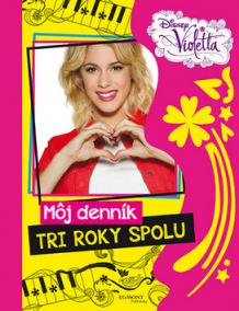 Violetta Môj denník Tri roky spolu