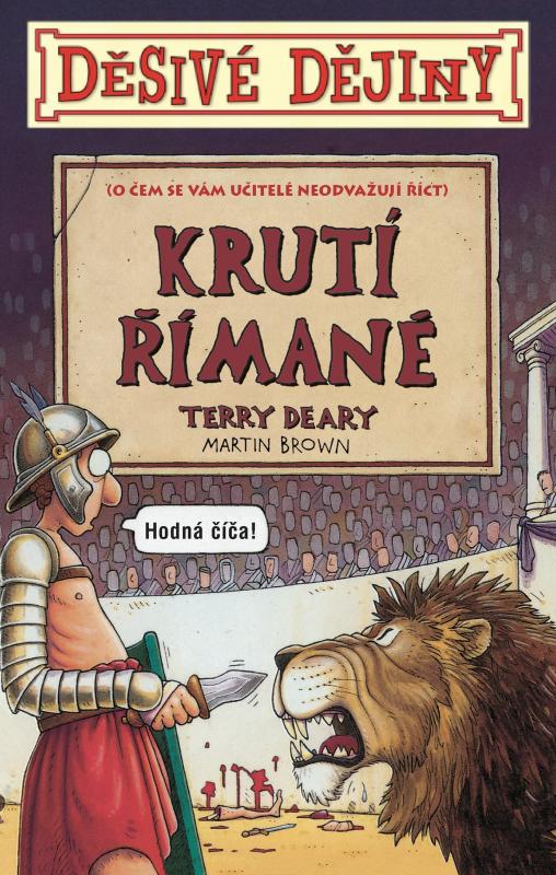 Kniha: Děsivé dějiny Krutí Římané - Terry Deary