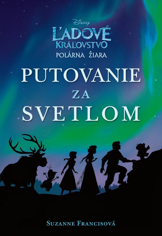 Kniha: Ľadové kráľovstvo - Putovanie za svetlom - Suzanne Francisová