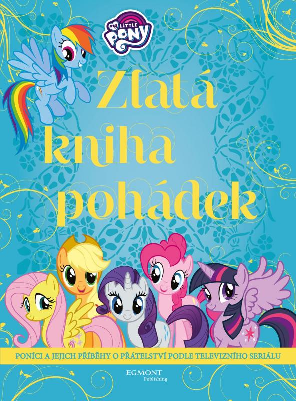 Kniha: My Little Pony - Zlatá kniha pohádekkolektív autorov