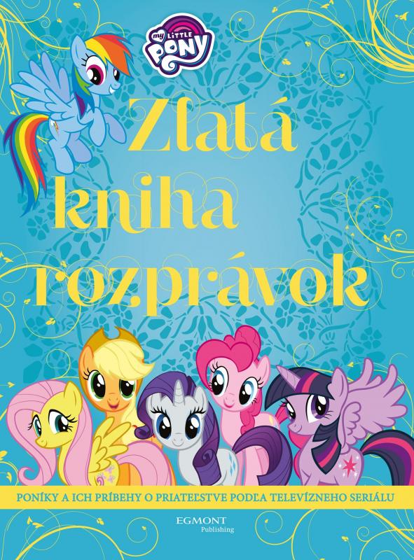 Kniha: My Little Pony Zlatá kniha rozprávokkolektív autorov