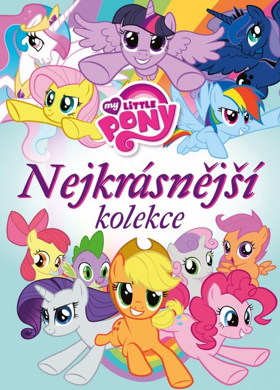 Kniha: My Little Pony - Nejkrásnější kolekcekolektív autorov