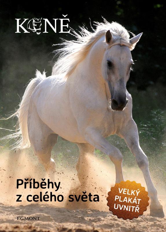 Kniha: Koně - Příběhy z celého světa - nemá autora