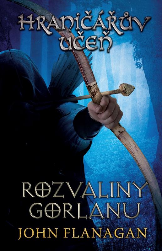 Kniha: Hraničářův učeň - Kniha první - Rozvaliny Gorlanu - John Flanagan