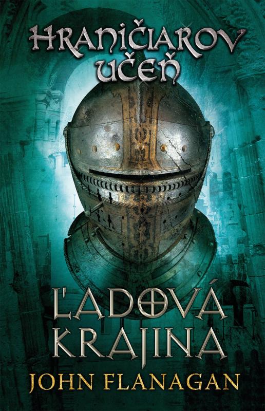 Kniha: Hraničiarov učeň - Kniha tretia - Ľadová krajina - John Flanagan