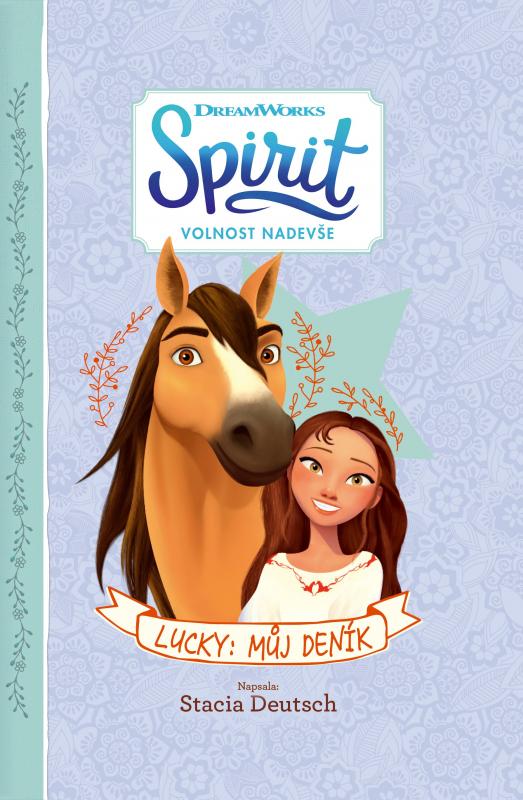 Kniha: Spirit Volnost nadevše - Lucky: Můj deníkautor neuvedený