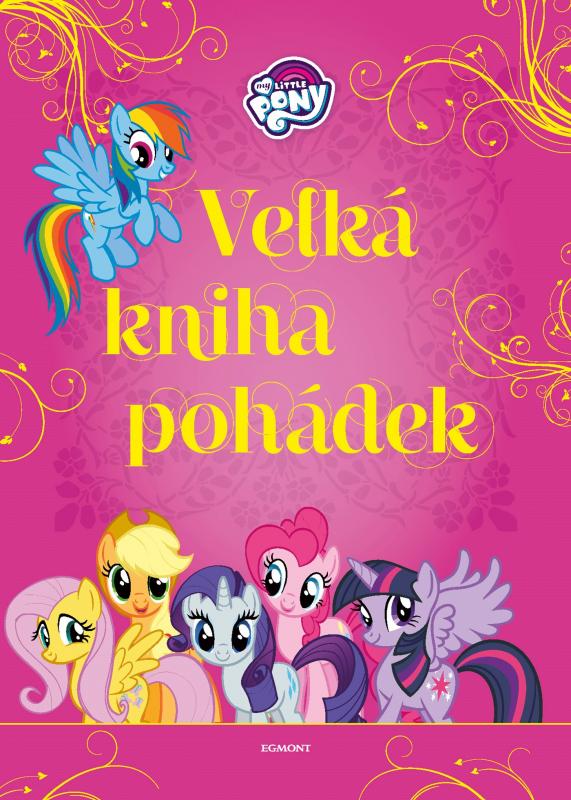 Kniha: My Little Pony - Velká kniha pohádekkolektív autorov