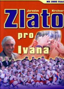 Zlato pro Ivana - MS 2005 Vídeň