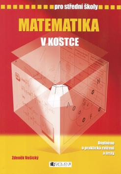 Kniha: Matematika v kostce pro střední školy - Zdeněk Vošický