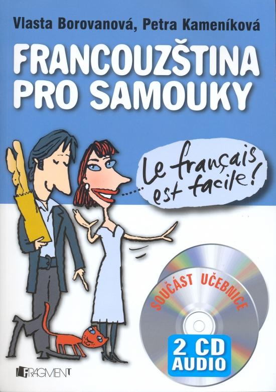 Kniha: Francouzština pro samouky - učebnice + 2CD AUDIO - Borovanová Vlasta, Kameníková Petra