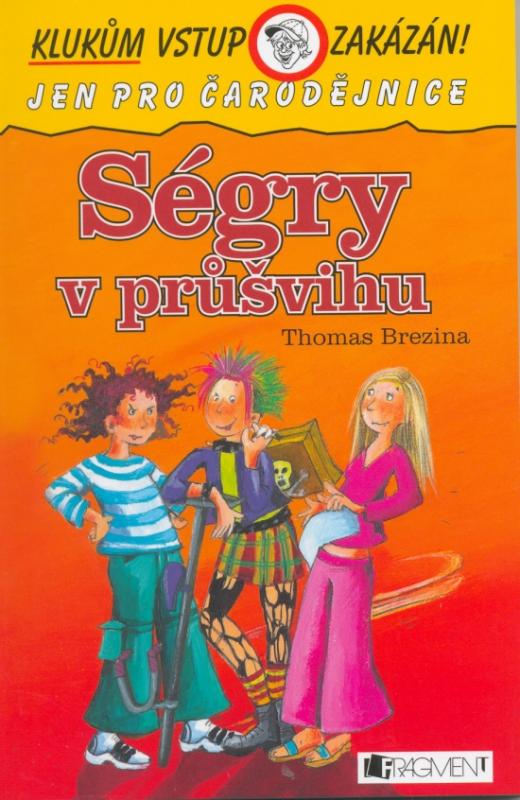 Kniha: Ségry v průšvihu - Brezina Thomas