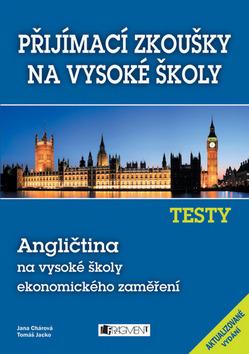 Kniha: Příjímací zkoušky na VŠ, Testy - Angličtina na ekonomické VŠ - Jacko Tomáš, Chárová Jana