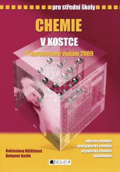 Kniha: Chemie v kostce pro střední školy - Květoslava Růžičková; Bohumír Kotlík