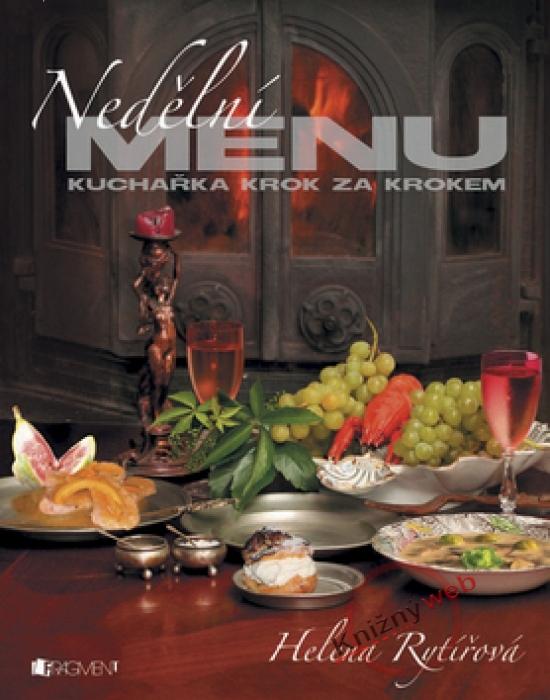 Kniha: Nedělní menu - kuchařka krok za krokem - Rytířová Helena