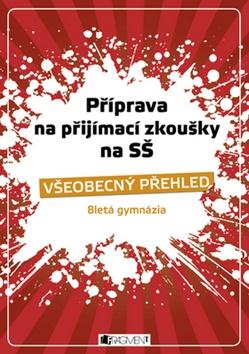 Kniha: Příprava na přijímací zkoušky na SŠ Všeobecný přehled - Jana Eislerová