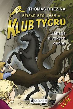 Kniha: Klub Tygrů Záhada divokých duchů - Thomas Brezina