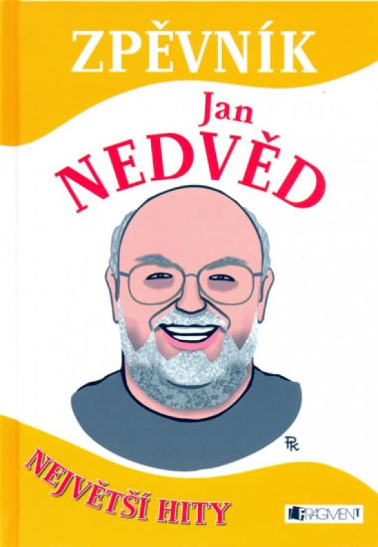 Kniha: Zpěvník - Jan Nedvěd - Největší hity - Nedvěd Jan