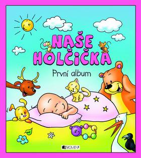 Kniha: Naše holčička První album - Hana Schwarzová