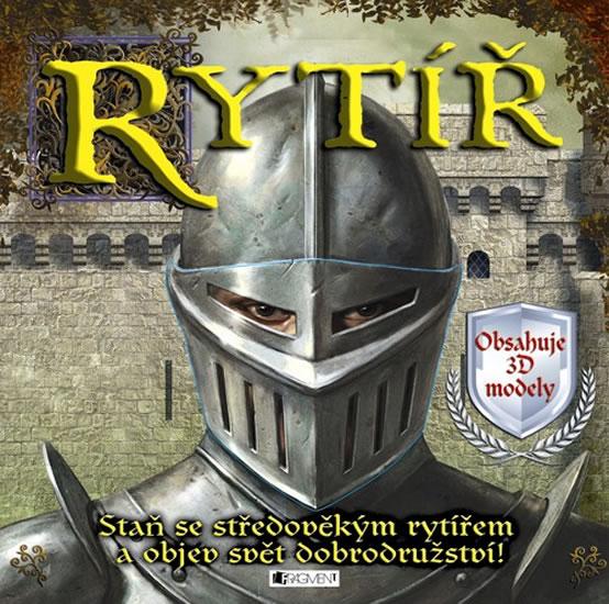 Kniha: RYTÍŘ – Kniha s 3D modely - Chrisp Peter