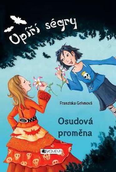 Kniha: Upíří ségry – Osudová proměna - Gehmová Franziska