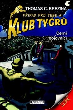 Kniha: Klub Tygrů Černí bojovníci - Thomas C. Brezina