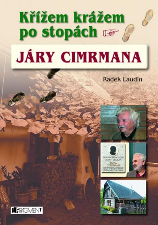 Kniha: Křížem krážem po stopách Járy Cimrmana - Laudin Radek