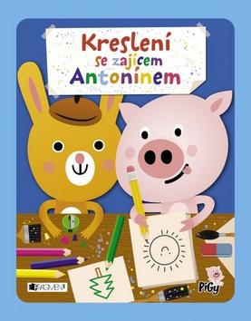 Kniha: Kreslení se zajícem Antonínem - Zuzana Pavésková; Zdenka Chocholoušová