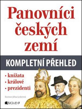 Kniha: Panovníci českých zemí kompletní přehled - Jiřina Lockerová
