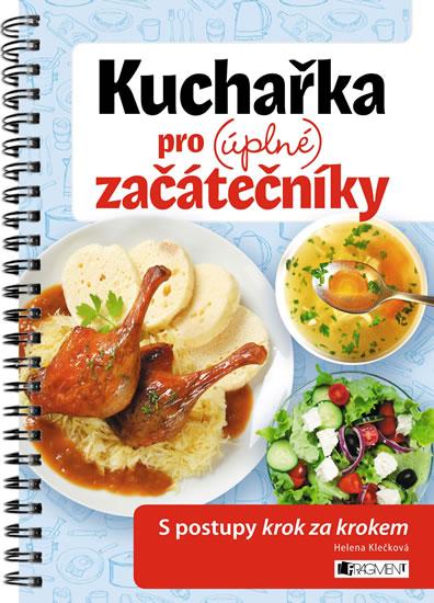 Kniha: Kuchařka pro (úplné) začátečníky - Klečková Helena