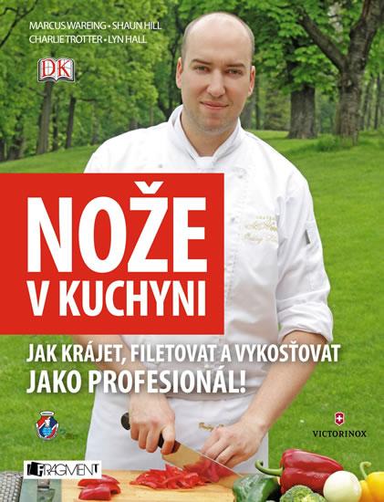 Kniha: Nože v kuchyni - Jak krájet, filetovat a vykosťovat... - Slanina Ondřej