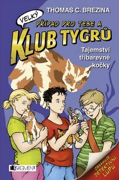 Kniha: Klub Tygrů Tajemství tříbarevné kočky - Thomas C. Brezina