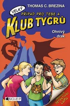 Kniha: Klub Tygrů Ohnivý drak - Thomas C. Brezina
