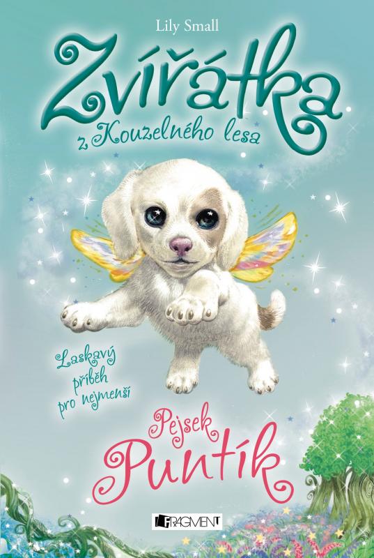 Kniha: Zvířátka z Kouzelného lesa – Pejsek Puntík - Lily Small