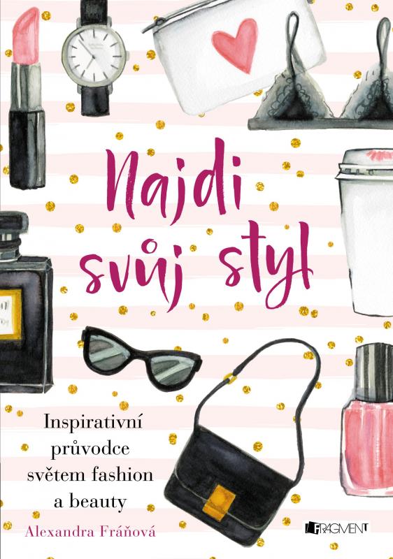 Kniha: Najdi svůj styl - Alexandra Fráňová