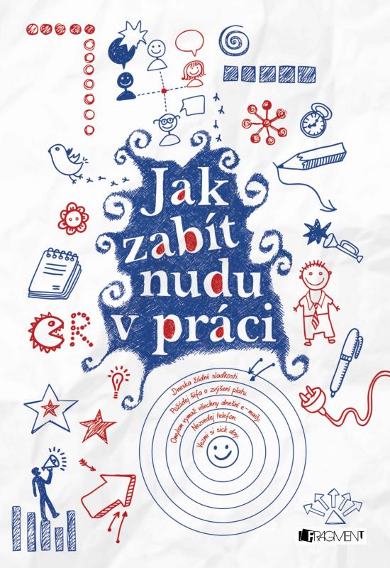 Kniha: Jak zabít nudu v práci - Roman Proutkovský