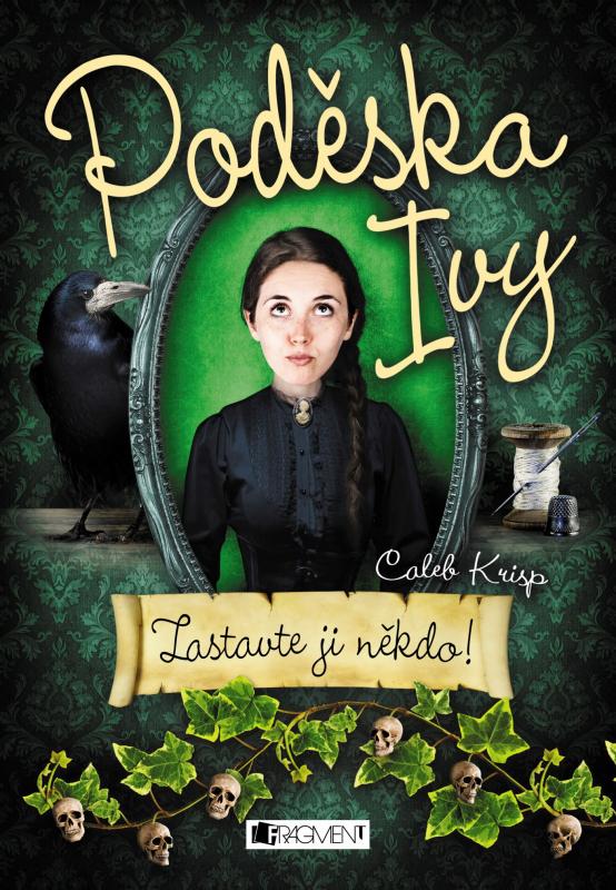 Kniha: Poděska Ivy – Zastavte ji někdo! - Caleb Krisp