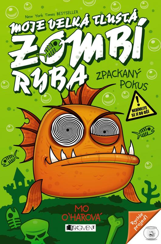 Kniha: Moje velká tlustá zombí ryba – Zpackaný pokus - Mo O´harová