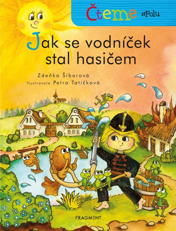 Kniha: Čteme spolu – Jak se vodníček stal hasičem - Zdeňka Šiborová