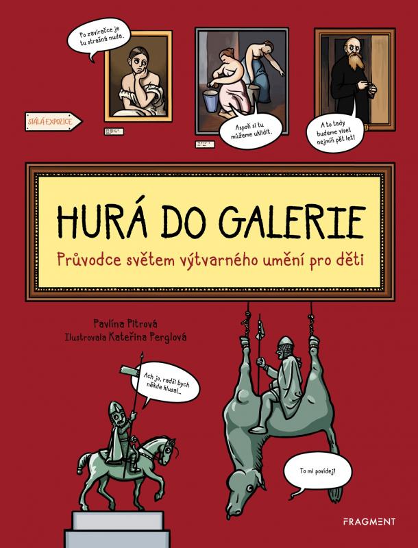 Kniha: Hurá do galerie - Pavlína Pitrová