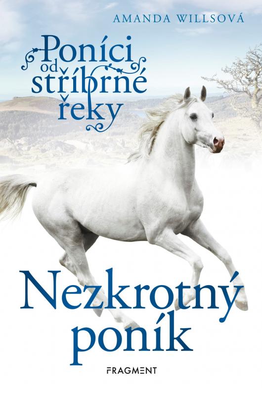 Kniha: Poníci od stříbrné řeky – Nezkrotný poník - Amanda Willsová