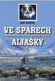 Kniha: Ve spárech Aljašky - Jan Kopka