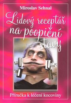 Kniha: Lidový receptář na poopiční stavy - Miroslav Sehnal