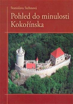 Kniha: Pohled do minulosti Kokořínská - Stehnová, Stanislava